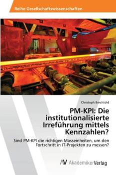 Paperback Pm-Kpi: Die institutionalisierte Irreführung mittels Kennzahlen? [German] Book