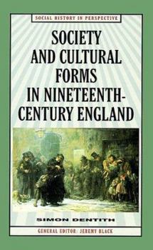 Hardcover Society and Cultural Forms in Nineteenth Century England Book
