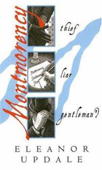 Montmorency: Thief, Liar, Gentleman? (Montmorency, Book 1) - Book #1 of the Montmorency