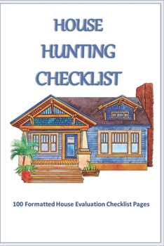 Paperback House Hunting Checklist: 100 Ready to Use House Evaluation Checklist Pages Book