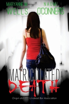 Matriculated Death - Book #1 of the Undead Bar Association