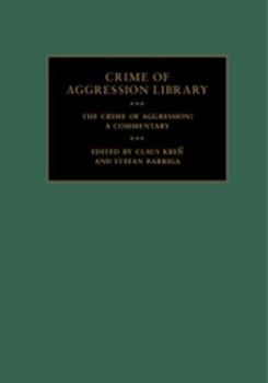 Hardcover The Crime of Aggression 2 Volume Hardback Set: A Commentary Book