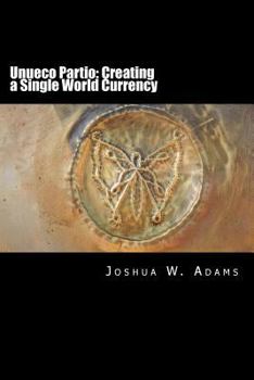 Paperback Unueco Partio: Creating a Single World Currency Book
