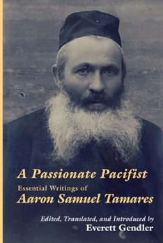 Paperback A Passionate Pacifist: Essential Writings of Aaron Samuel Tamares Book