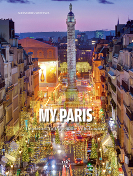 Hardcover My Paris: Celebrities Talk about the Ville Lumiere Book