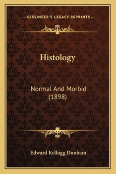 Paperback Histology: Normal And Morbid (1898) Book