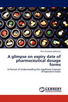 Paperback A glimpse on expiry date of pharmaceutical dosage forms Book