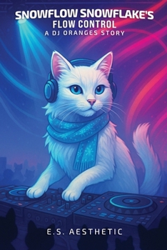 Paperback Snowflow Snowflake's Flow Control: a DJ ORANGES Story About Set Pacing, Energy, and Flow Book