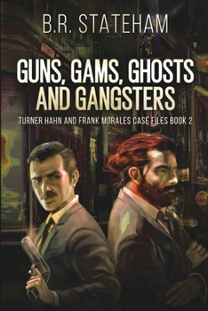 Paperback Guns, Gams, Ghosts and Gangsters (Turner Hahn And Frank Morales Case Files Book 2) Book