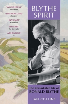 Paperback Blythe Spirit: The Remarkable Life of Ronald Blythe: Winner of the New Angle Prize 2025 Book
