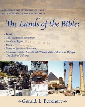 Paperback The Lands of the Bible: Israel, the Palestinian Territories, Sinai & Egypt, Jordan, Notes on Syria and Lebanon, Comments on the Arab-Israeli W Book