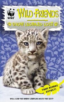 Snow Leopard Lost - Book #4 of the Wild Friends