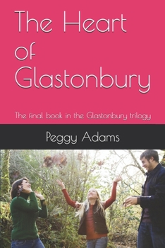 Paperback The Heart of Glastonbury: The final book in the Glastonbury trilogy Book