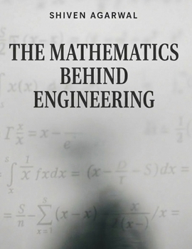 Paperback The Mathematics Behind Engineering: How Mathematics Explains Waves, Circuits and Systems Book