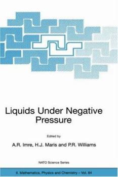 Hardcover Liquids Under Negative Pressure: Proceedings of the NATO Advanced Research Workshop of Liquids Under Negative Pressure Budapest, Hungary 23-25 Februar Book