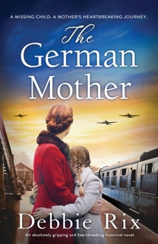 Paperback The German Mother: An absolutely gripping and heartbreaking historical novel Book
