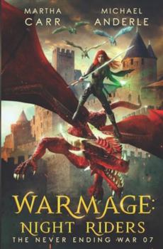 WarMage: Night Riders - Book #7 of the Never Ending War