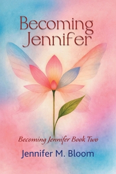 Becoming Jennifer : Becoming Jennifer Book Two