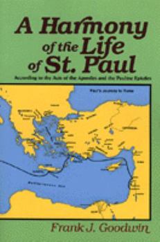 Paperback Harmony of the Life of St. Paul: According to the Acts of the Apostles and the Pauline Epistles Book