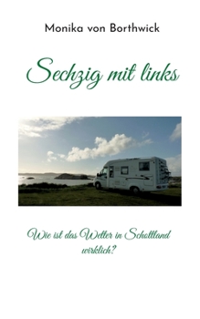 Paperback Sechzig mit links: Wie ist das Wetter in Schottland wirklich? [German] Book