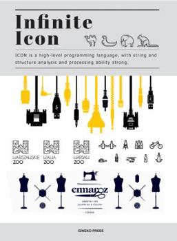 Hardcover Infinite Icon: A Universally Understood Pictorial Language That Tells a Story Succinctly and With Style. Book