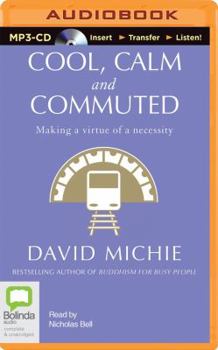 MP3 CD Cool, Calm and Commuted: Making a Virtue of a Necessity Book