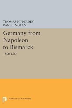 Paperback Germany from Napoleon to Bismarck: 1800-1866 Book