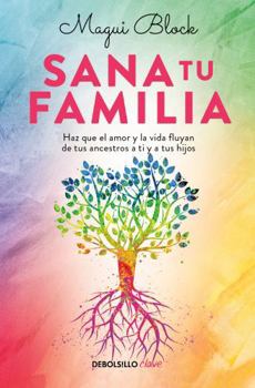 Sana tu familia / Heal Your Family (Spanish Edition)