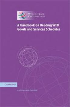 Printed Access Code A Handbook on Reading Wto Goods and Services Schedules Book