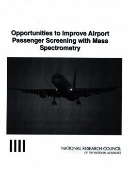 Opportunities to Improve Airport Passenger Screening with Mass Spectrometry
