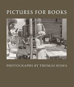 Paperback Pictures for Books: Photographs by Thomas Roma Book