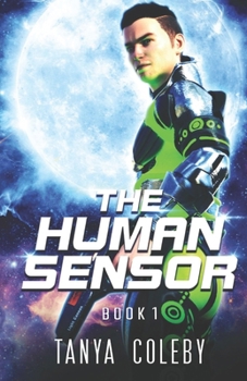 Paperback The Human Sensor: A young adult, sci fi-fantasy adventure book. Book