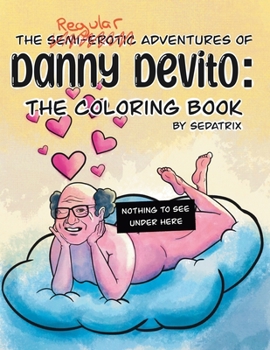 Paperback The Regular Adventures of Danny DeVito: The Coloring Book
