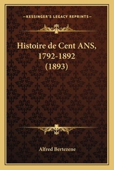 Paperback Histoire de Cent ANS, 1792-1892 (1893) [French] Book