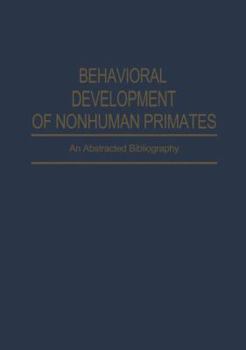 Paperback Behavioral Development of Nonhuman Primates: An Abstracted Bibliography Book