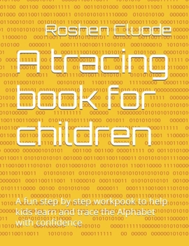 Paperback A tracing book for children: A fun step by step workpook to help kids learn and trace the Alphabet with confidence Book