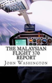 Paperback Malaysian Flight 370 Report: An International Search for 239 Passengers Book