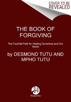 Paperback The Book of Forgiving: The Fourfold Path for Healing Ourselves and Our World Book