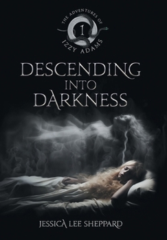 Hardcover The Adventures of Izzy Adams: Descending Into Darkness Book