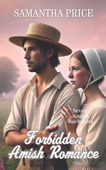 Forbidden Amish Romance - Book #4 of the Seven Amish Bachelors