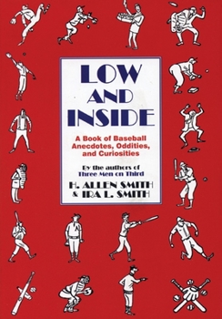 Paperback Low and Inside: A Book of Baseball Anecdotes, Oddities, and Curiosities Book