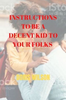 Paperback Instructions to be a decent kid to your folks Book
