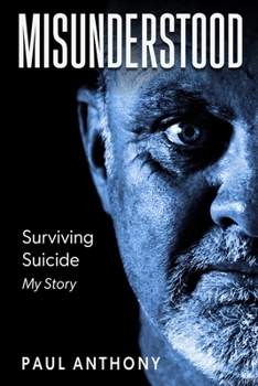 Paperback Misunderstood: Surviving Suicide, My Story Book