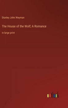 Hardcover The House of the Wolf; A Romance: in large print Book