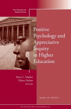 Paperback Positive Psychology and Appreciative Inquiry in Higher Education: New Directions for Student Services, Number 143 Book