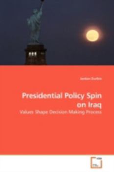 Paperback Presidential Policy Spin on Iraq Book