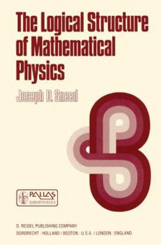 Paperback The Logical Structure of Mathematical Physics Book