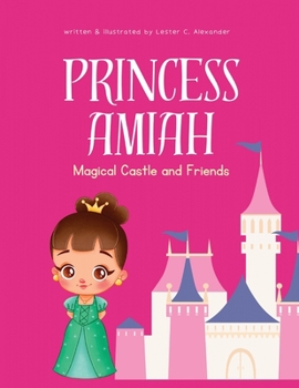 Paperback Princess Amiah: Magical Castle and Friends for ages 3-6 Book