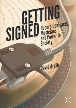 Paperback Getting Signed: Record Contracts, Musicians, and Power in Society Book