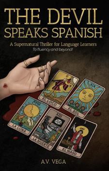 Paperback The Devil Speaks Spanish: A Supernatural Thriller for Language Learners (To Fluency and Beyond!) (Spanish Edition) [Spanish] Book